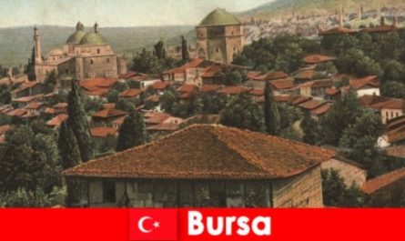 Türkiye'nin Kültürel Mirası Osmanlı İmparatorluğu'nun başkenti Bursa